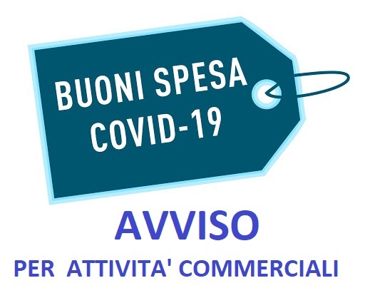 MANIFESTAZIONE  D'INTERESSE  PER ESERCENTI AI FINI DELLA COSTITUZIONE DI UN ELENCO APERTO DELLE ATTIVITA' COMMERCIALI  PER COVID 19
